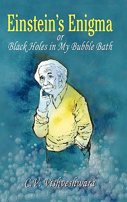 Image for Einstein's Enigma or Black Holes in My Bubble Bath Einstein's Enigma or Black Holes in My Bubble Bath