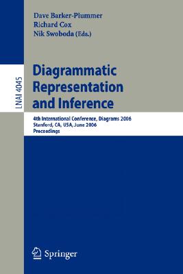 Diagrammatic Representation and Inference: 4th International Conference, Diagrams 2006, Stanford, CA, USA, June 28-30, 2006, Proceedings