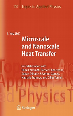 Microscale and Nanoscale Heat Transfer (Topics in Applied Physics, 107)