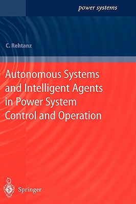 Autonomous Systems and Intelligent Agents in Power System Control and Operation