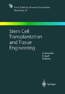 Stem Cell Transplantation and Tissue Engineering (Ernst Schering Foundation Symposium Proceedings)