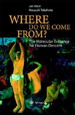 Where Do We Come From: The Molecular Evidence for Human Descent