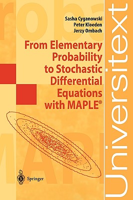 From Elementary Probability to Stochastic Differential Equations with MAPLE