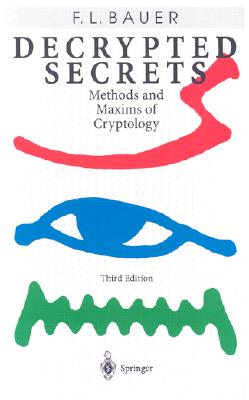 Decrypted Secrets: Methods and Maxims of Cryptology