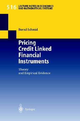 Pricing Credit Linked Financial Instruments: Theory and Empirical Evidence (Lecture Notes in Economics and Mathematical Systems)