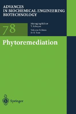 Phytoremediation (Advances in Biochemical Engineering/Biotechnology, 78)