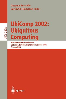UbiComp 2002: Ubiquitous Computing: 4th International Conference, Gteborg, Sweden, September 29 - October 1, 2002. Proceedings