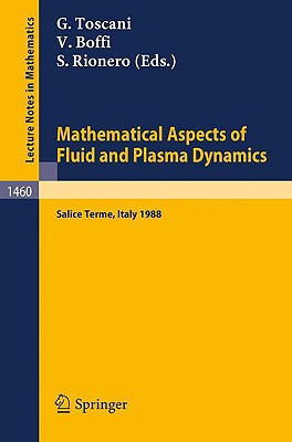 Mathematical Aspects of Fluid and Plasma Dynamics: Proceedings of an International Workshop held in Salice Terme, Italy, 26-30 September 1988 (Lecture Notes in Mathematics)