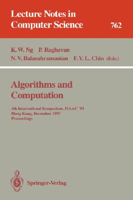 Algorithms and Computation: 4th International Symposium, ISAAC '93, Hong Kong, December 15-17, 1993, Proceedings