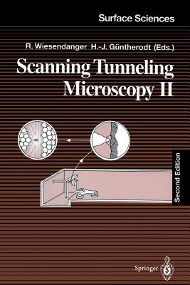 Scanning Tunneling Microscopy II: Further Applications and Related Scanning Techniques (Springer Series in Surface Sciences, 28)