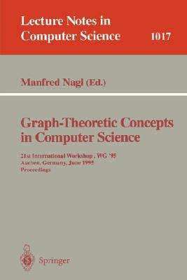Graph-Theoretic Concepts in Computer Science : Twenty-First International Workshop, WG'95, Aachen, Germany, June 20-22, 1995. Proceedings
