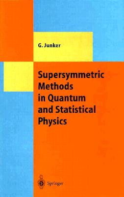 Supersymmetric Methods in Quantum and Statistical Physics (Theoretical and Mathematical Physics)