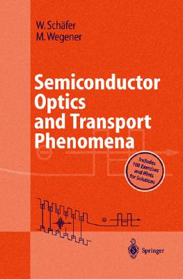 Semiconductor Optics and Transport Phenomena (Advanced Texts in Physics)