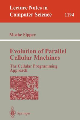 Image for Evolution of Parallel Cellular Machines: The Cellular Programming Approach (Lecture Notes in Computer Science (1194))