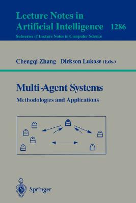 Multi-Agent Systems Methodologies and Applications: Second Australian Workshop on Distributed Artificial Intelligence, Cairns, QLD, Australia, August . (Lecture Notes in Computer Science, 1286)