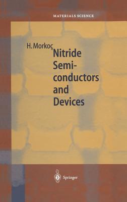 Nitride Semiconductors and Devices (Springer Series in Materials Science, 32)