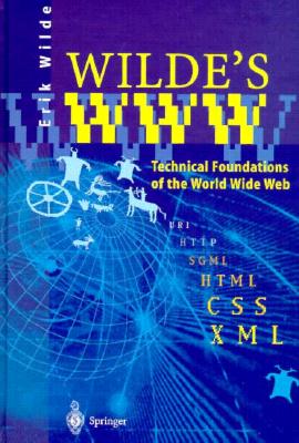 Wilde's WWW: Technical Foundations of the World Wide Web