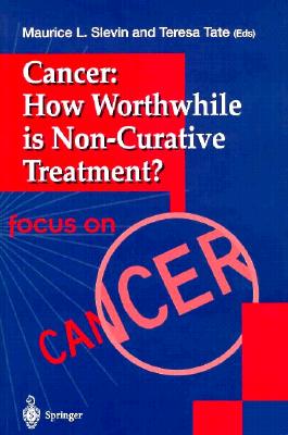 Cancer: How Worthwhile Is Non-Curative Treatment