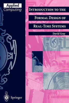 Introduction to the Formal Design of Real-Time Systems (Applied Computing)