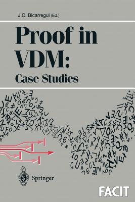 Proof in VDM: Case Studies (Formal Approaches to Computing and Information Technology (FACIT))