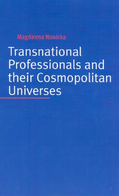 Transnational Professionals and their Cosmopolitan Universes