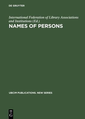 Names of Persons: National Usages for Entry in Catalogues (UBCIM Publications. New Series, 16)