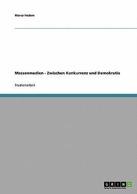 Massenmedien - Zwischen Konkurrenz und Demokratie (German Edition)