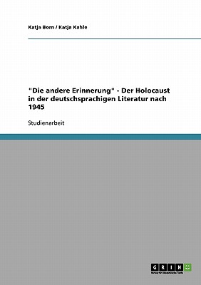 Die andere Erinnerung - Der Holocaust in der deutschsprachigen Literatur nach 1945 (German Edition)