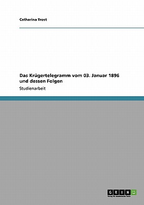 Das Krgertelegramm vom 03. Januar 1896 und dessen Folgen (German Edition)