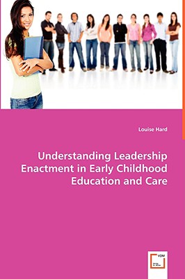 Understanding Leadership Enactment in Early Childhood Education and Care