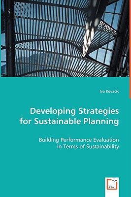 Developing Strategies for Sustainable Planning: Building Performance Evaluation in Terms of Sustainability