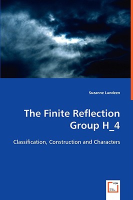 The Finite Reflection Group H4: Classification, Construction and Characters