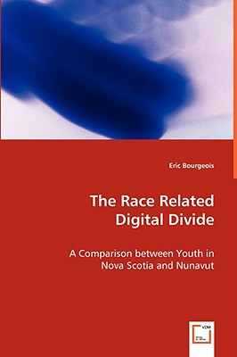 The Race Related Digital Divide: A Comparison between Youth in Nova Scotia and Nunavut
