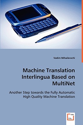 Machine Translation Interlingua based on MultiNet: Another Step towards the Fully Automatic High Quality Machine Translation
