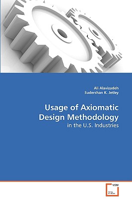 Usage of Axiomatic Design Methodology: in the U.S. Industries