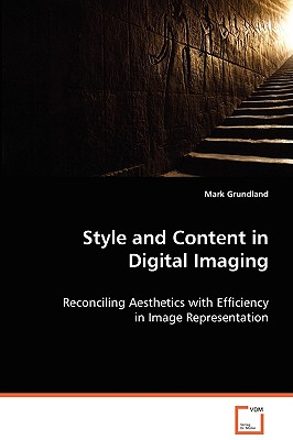 Style and Content in Digital Imaging: Reconciling Aesthetics with Efficiency in Image Representation