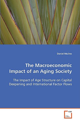 The Macroeconomic Impact of an Aging Society: The Impact of Age Structure on Capital Deepening and International Factor Flows