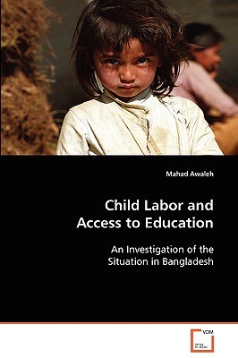 Child Labor and Access to Education: An Investigation of the Situation in Bangladesh