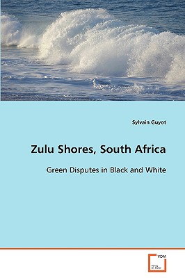 Zulu Shores, South Africa: Green Disputes in Black and White