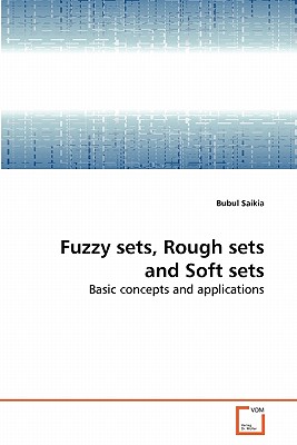 Fuzzy sets, Rough sets and Soft sets: Basic concepts and applications