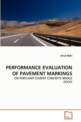 PERFORMANCE EVALUATION OF PAVEMENT MARKINGS: ON PORTLAND CEMENT CONCRETE BRIDGE DECKS