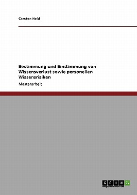 Bestimmung und Eind mmung von Wissensverlust sowie personellen Wissensrisiken (German Edition)