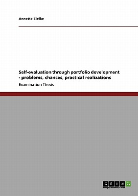 Self-evaluation through portfolio development - problems, chances, practical realizations