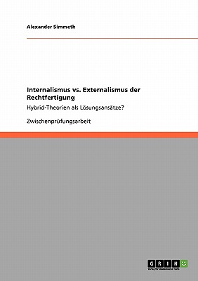 Internalismus vs. Externalismus der Rechtfertigung: Hybrid-Theorien als L sungsans tze (German Edition)