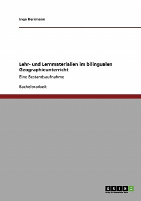 Lehr- und Lernmaterialien im bilingualen Geographieunterricht: Eine Bestandsaufnahme (German Edition)