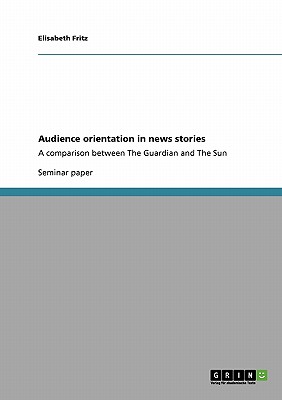 Audience orientation in news stories: A comparison between The Guardian and The Sun