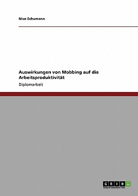 Auswirkungen von Mobbing auf die Arbeitsproduktivit t (German Edition)