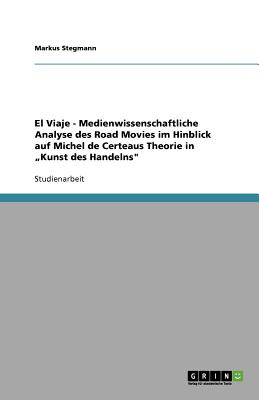Medienwissenschaftliche Analyse des Road Movies 
