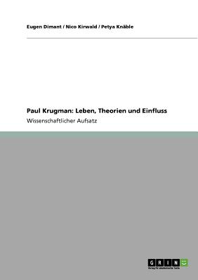 Paul Krugman: Leben, Theorien und Einfluss (German Edition)