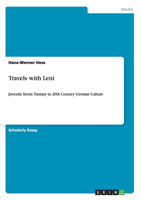 Travels with Leni: Juvenile Erotic Fantasy in 20th Century German Culture